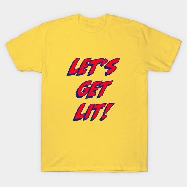 Let's get lit T-Shirt by Dead but Adorable by Nonsense and Relish